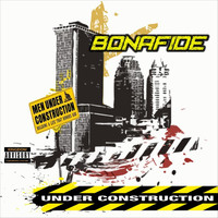 Bonafide - Under Construction