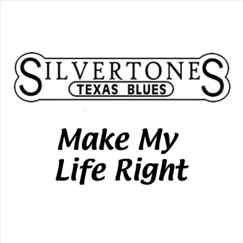 The Silvertones - Make My Life Right