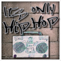 DJ Nexus - It's Only Hip Hop (Explicit)