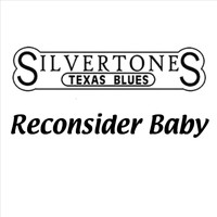 The Silvertones - Reconsider Baby