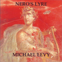 Michael Levy - Nero's Lyre (Lament for Solo Lyre in the Ancient Greek Phrygian Mode)