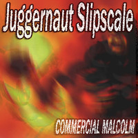 Commercial Malcolm - Juggernaut Slipscale