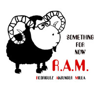 R.A.M. - Something for Now