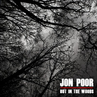 Jon Poor - Out in the Woods