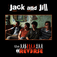 The Reverse - Jack and Jill