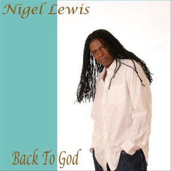 Nigel Lewis - Back to God