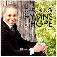 Carl E King - Hymns of Hope