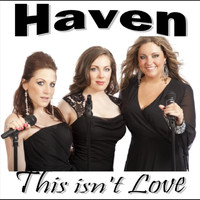 Haven - This Isn't Love