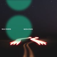 Wild Rivers - Neon Stars