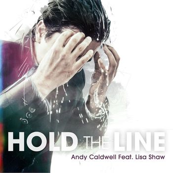 Andy Caldwell featuring Lisa Shaw - Hold the Line (feat. Lisa Shaw)