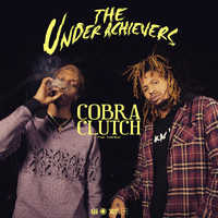 The Underachievers - Cobra Clutch (Explicit)