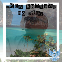 Drew Andrews - No Delay