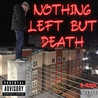 E-ROCK - NOTHIN LEFT BUT DEATH (Explicit)