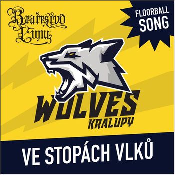 Bratrstvo Luny - Ve stopách vlků (floorball song for Kralupy Wolves)