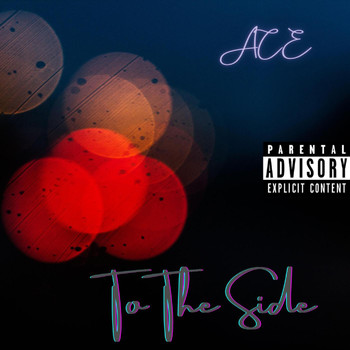 Ace - To The Side (Explicit)