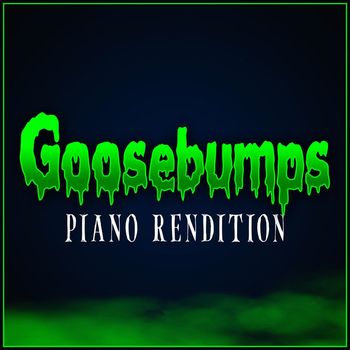 The Blue Notes - Goosebumps - Main Theme (Piano Rendition)
