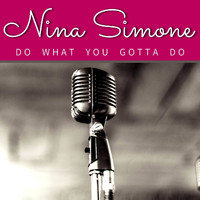 Nina Simone - Do What You Gotta Do