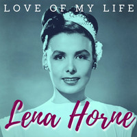Lena Horne - Love Of My Life