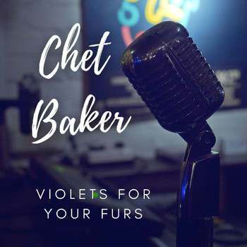 Chet Baker - Violets For Your Furs