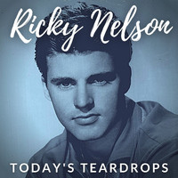 Ricky Nelson - Today's Teardrops