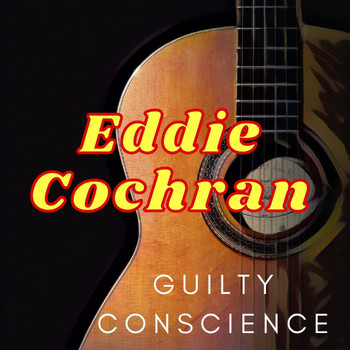 Eddie Cochran - Guilty Conscience