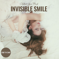 Chill N Chill - Invisible Smile: Chillout Your Mind