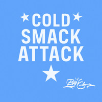 Cold Smack Attack - Banga