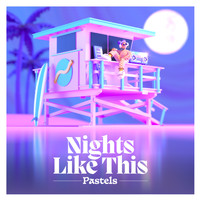 Pastels - Nights Like This