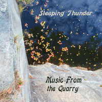 Sleeping Thunder - Music from the Quarry