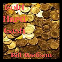 Bill Madison - Cold Hard Cash