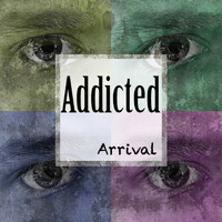 Arrival - Addicted