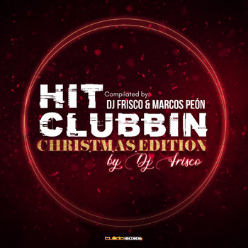 Various Artists - Hit Clubbin´ Christmas edition (Compilated by Dj Frisco & Marcos Peon)