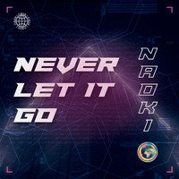 NAOKI - Never Let It Go