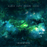 Inventors - Nadie Sabe Dónde Estás