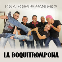 Los Alegres Parranderos - La Boquitrompona