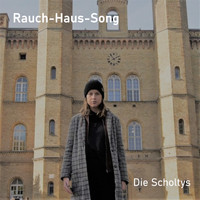 Die Scholtys - Rauch-Haus-Song