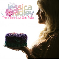 Jessica Ridley - That's How Love Gets Made