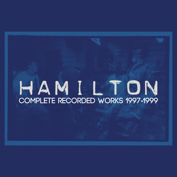 Hamilton - Complete Recorded Works (Explicit)