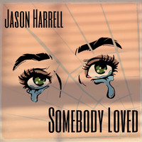 Jason Harrell - Somebody Loved