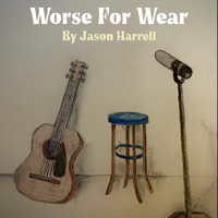 Jason Harrell - Worse for Wear