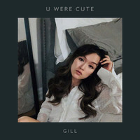 Gill - U Were Cute (Explicit)