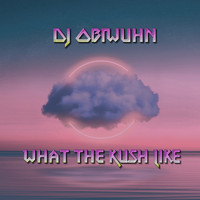 DJ ObiWuhn - What the Kush Like