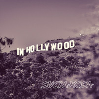 Sucia Rosa - In Hollywood