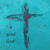 Glory To God - A Good God