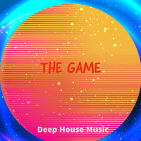 Deep House Music - The Game