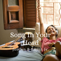 Jordan B Smith Jr. - Song in Your Head