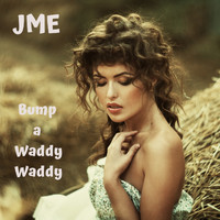 Jme - Bump a Waddy Waddy