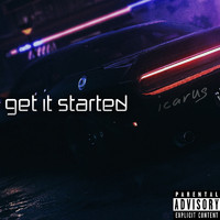 Icarus - Get It Started (Explicit)