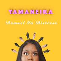 Yamaneika Saunders - Damsel in Distress (Explicit)