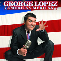 George Lopez - America's Mexican (Explicit)